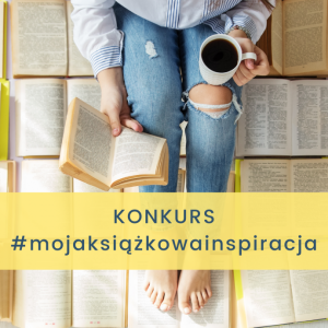 Konkurs "#mojaksiążkowainspiracja"
