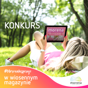 Trójmiasto: Konkurs "Morena inspiruje w wiosennym magazynie"