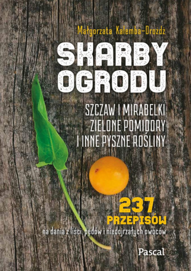 Konkurs "Skarby ogrodu. Szczaw, mirabelki, zielone pomidory i inne pyszne rośliny"