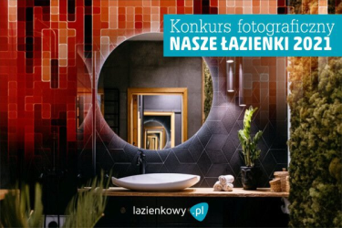 Konkurs "Nasze łazienki 2021" XIII edycja