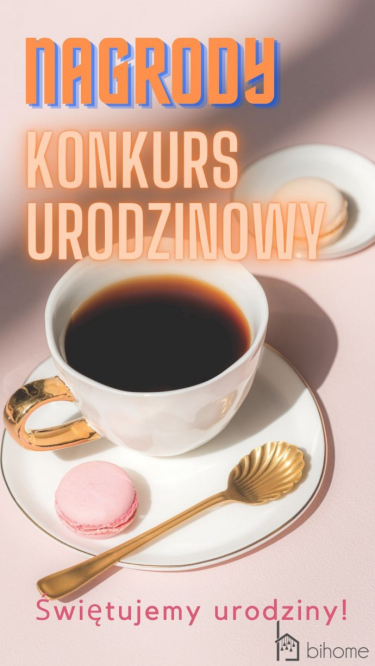 Konkurs urodzinowy bihome.pl! do godz. 22:00