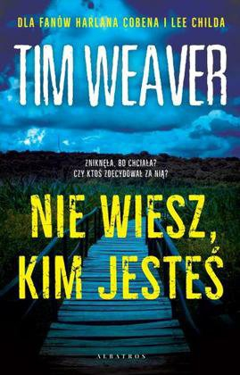 Konkurs "Nie wiesz, kim jesteś - Tim Weaver"