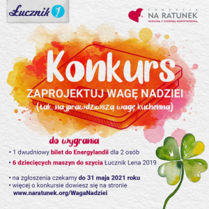 Konkurs "Pokaż, jaką wagę ma nadzieja! Zaprojektuj wagę kuchenną i wygraj bilety do Energylandii"