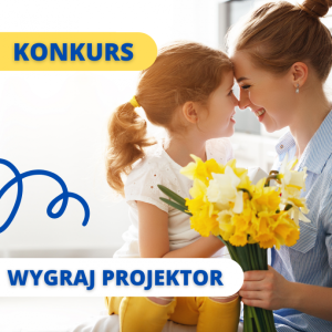 Wygraj projektor Epson na Dzień Matki