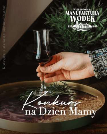Konkurs "Dzień Matki z Wielkopolską Manufakturą Wódek" 18+