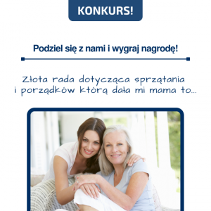 Konkurs "Złota rada dotycząca sprzątania i porządków którą dała mi mama to…"