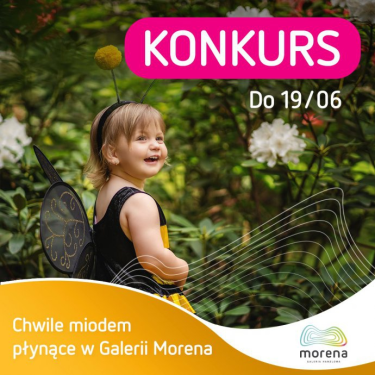 Konkurs "Chwile miodem płynące w Galerii Morena"