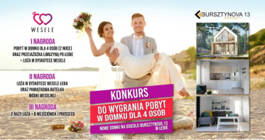 Wygraj pobyt dla 4 osób w nowych Domkach Letniskowych BURSZTYNOVA 13