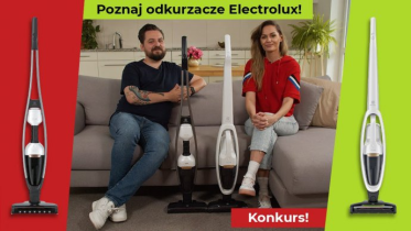 Konkurs "Poznaj niezawodne odkurzacze Electrolux"