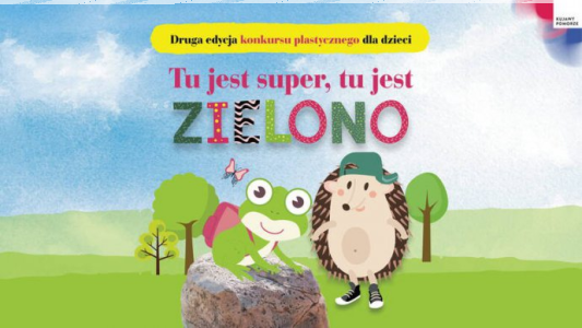 Kujawsko-pomorskie: Plastyczny konkurs dla dzieci "Tu jest super, tu jest zielono! cz. 2"