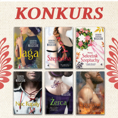 Wygraj zestaw książek Katarzyny Bereniki Miszczuk