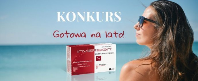 Konkurs "GOTOWA NA LATO RAZEM Z Inversion Femme Complex"