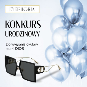 Konkurs "Świętuj razem z nami pierwsze urodziny Eyephoria"