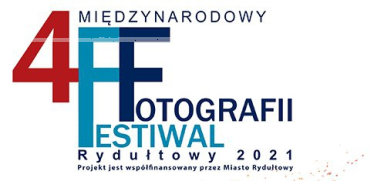Konkurs "IV Międzynarodowy Festiwal Fotografii – Rydułtowy 2021"
