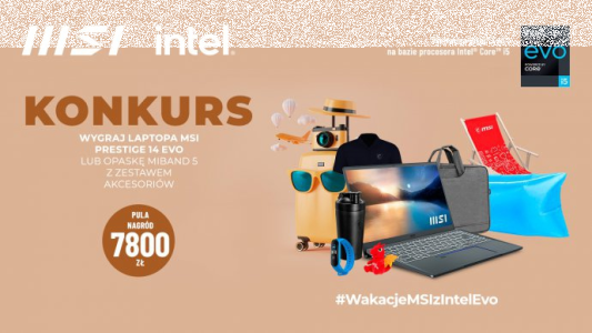 Konkurs "Wakacje MSI z Intel Evo"