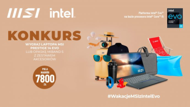 Konkurs "Wakacje MSI z Intel Evo"