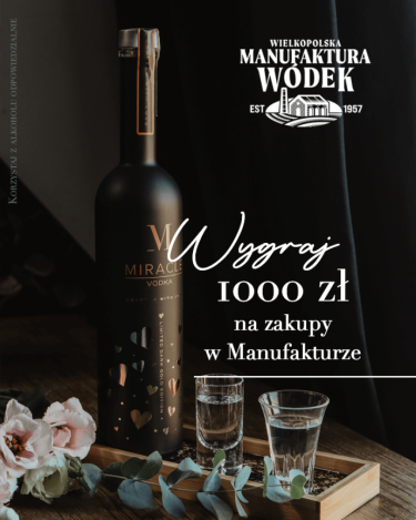 Wygraj 1000 zł na zakupy w Wielkopolskiej Manufakturze Wódek! do godz. 18:00