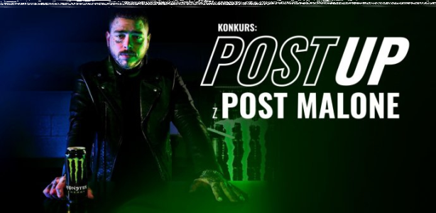 Konkurs "POST UP POST MALONE z Monster Energy"