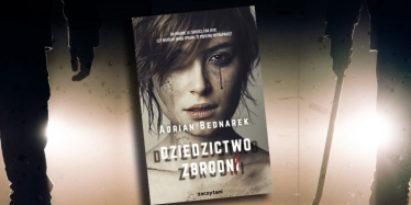 Wygraj "Dziedzictwo zbrodni" Adriana Bednarka