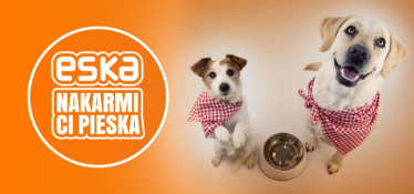 Konkurs "ESKA Nakarmi Ci Pieska"