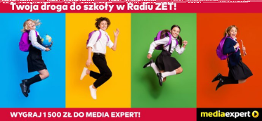 Konkurs "Twoja droga do szkoły z Media Expert i Radiem ZET"