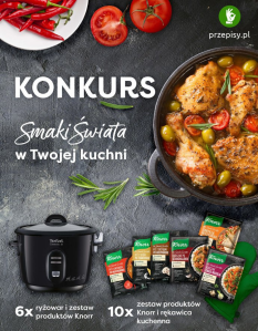 Konkurs "Smaki Świata w Twojej kuchni - ryżowar Tefal lub produkty Knorr"