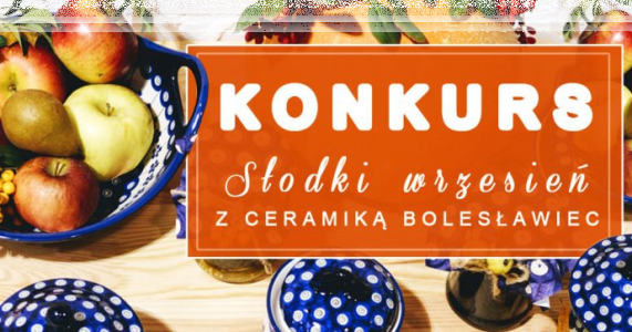 Konkurs "Słodki wrzesień z Ceramiką Bolesławiec"