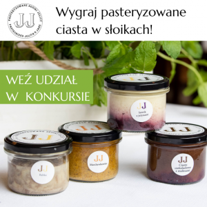 Konkurs "Zdrowa żywność w zdrowym opakowaniu – Pasteryzowane Słoiki Julity"