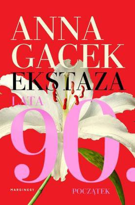 Konkurs "Ekstaza. Lata 90. Początek - Anna Gacek"