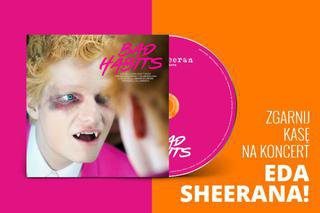 Wygraj kasę na bilety, na koncert Eda Sheerana! edycje
