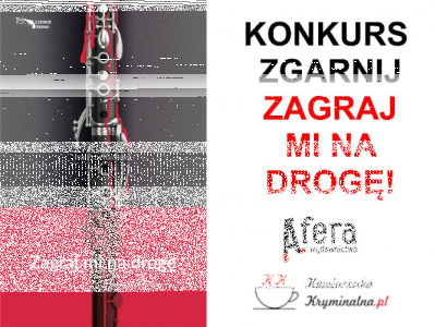 Konkurs "Zgarnij Zagraj mi na drogę"