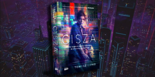 Wygraj powieść science-fiction "Cisza" Tomasza Lipko