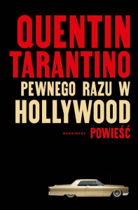 Wygraj książkę "Pewnego razu… w Hollywood" Quentina Tarantino