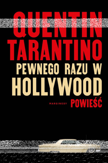 Wygraj książkę "Pewnego razu… w Hollywood" Quentina Tarantino