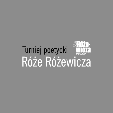 Konkurs "Róże Różewicza. Turniej Poetycki"