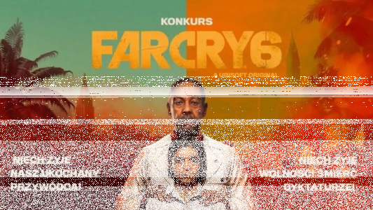 Konkurs "Far Cry 6”