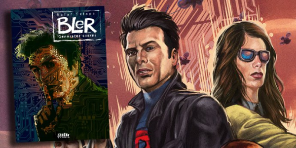 Wygraj komiks "Bler: Generator czerni" z autografem Rafała Szłapy