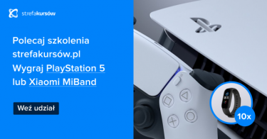 Konkurs "Polecaj strefakursów.pl i Wygraj PlayStation 5 lub opaski MiBand"