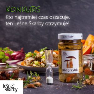 Konkurs "Kto najtrafniej czas oszacuje, ten Leśne Skarby otrzymuje"