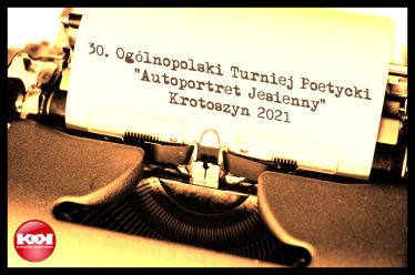 30. Ogólnopolski Turniej Poetycki "Autoportret Jesienny" Krotoszyn 2021
