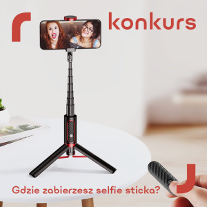 Konkurs "Gdzie zabierzesz selfie sticka?"