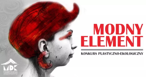 Konkurs plastyczno-ekologiczny "Modny Element"