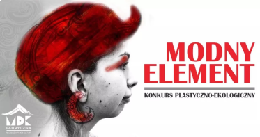Konkurs plastyczno-ekologiczny "Modny Element"