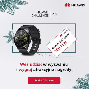 Konkurs "Huawei Challenge 2.0, Tydzień 6: W domu"