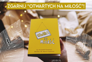 Wygraj książkę "Otwarci na miłość" ks. Grzywocza i Państwa Gajdów