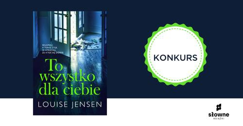 Konkurs "To wszystko dla ciebie"