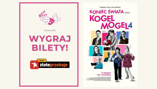 Wygraj bilety do kina na film "Koniec świata, czyli kogel-mogel 4"