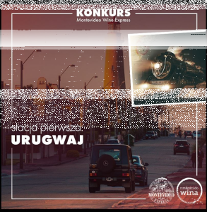 Konkurs "Montevideo Wine Express - Z miłości do wina" edycja I