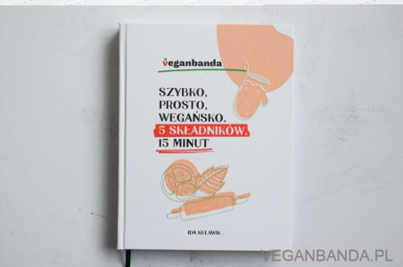 Wygraj książkę "Szybko, prosto, wegańsko. 5 składników. 15 minut"