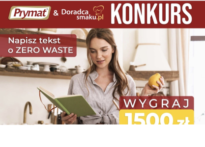 Konkurs "Mądrze gotuję, nic nie marnuję! Prymat i Doradca Smaku"